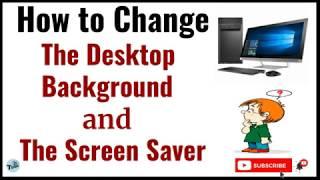 How to Change the Desktop Background and the Screen Saver || Activity - I