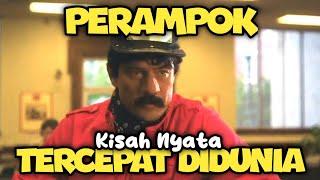 Perampok Tercepat Di Dunia || Kisah Nyata