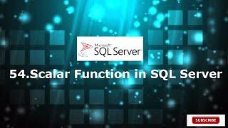54.Scalar Value Function in SQL Server