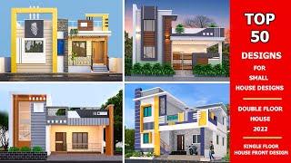 TOP 50 SINGLE FLOOR & DOUBLE FLOOR HOUSE FRONT ELEVATION DESIGNS 2022