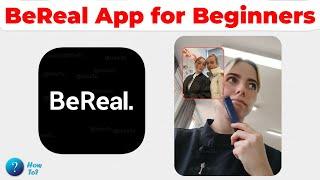 How Does BeReal work for Beginners 