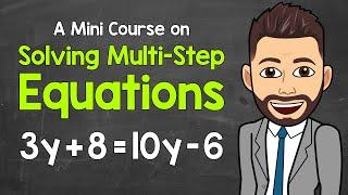 How to Solve Multi-Step Equations | A Mini Course | Math with Mr. J