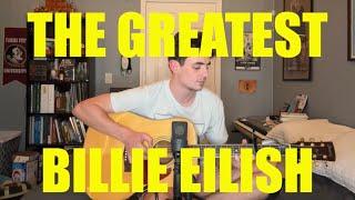 THE GREATEST (Billie Eilish) Male Cover