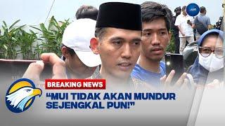 Ketua MUI Bidang Fatwa: Jika Ini untuk Menakuti, Kami Tidak Mundur Sejengkal Pun!