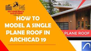 How to Model a Single Plane Roof Structures Using ArchiCAD 19
