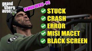 CARA MENGATASI GTA 5 MACET ERROR STUCK CRASH SAAT MISI, MUDAH !