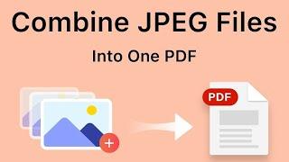  How to Convert and Merge Image PDFs into One File