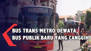 Bus Trans Metro Dewata, Transportasi Publik Prov Bali Yang Canggih