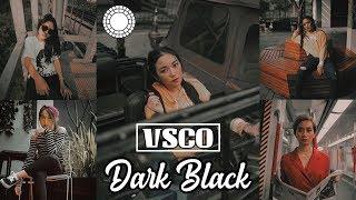 VSCO Tutorial : Edit Foto Filter Dark Black  | VSCO Fullpack