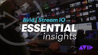 Avid | Stream IO Essential Insights — Your channels. Your choice.
