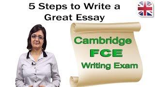 FCE (B2 First) Writing Exam - 5 Steps to Write a Great Essay