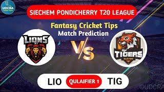 LIO vs TIG Match Preview | Pondicherry T20 League 2025 | Best Fantasy Team & Analysis