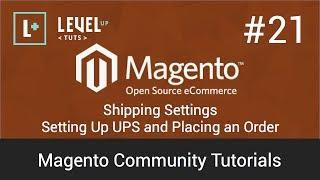 Magento Community Tutorials #21 - Shipping Settings - Setting Up UPS and Placing an Order