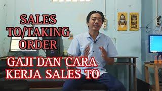 SALES TO/TAKING ORDERsistem kerja sales to di perusahaan