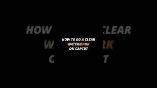 How to do clear watermark on CapCut • CapCut Editing Tutorial • CapCut Tutorial • CapCut Tips