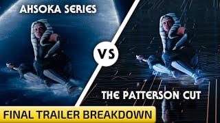 Ahsoka Series VS. The Patterson Cut (FINAL TRAILER BREAKDOWN)