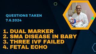 Questions taken 7.6.2024 : Dual marker, Spinal muscular atrophy screening, Fetal echo etc.