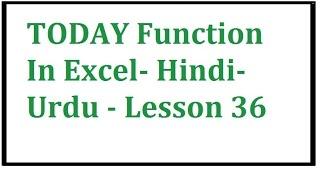 Excel  TODAY Function In Excel  Hindi  Urdu   Lesson 36