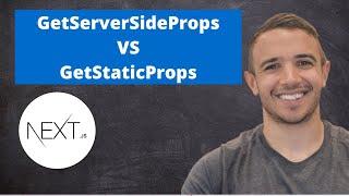 Next.js - GetServerSideProps vs GetStaticProps