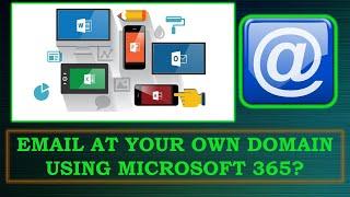 How to set-up E-mail at your own domain  with Microsoft 365?