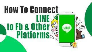How To Connect Line App To Facebook And Other Platforms