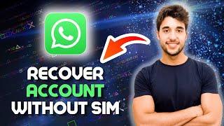 How To RECOVER OLD WhatsApp Account Without Sim (2024)