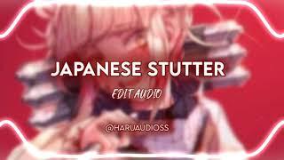 JAPANESE STUTTER EDIT AUDIO (REQUESTED!)