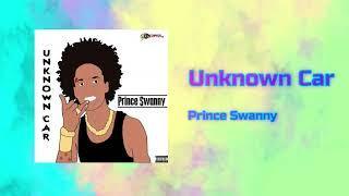 Prince Swanny - Unknown Car (Official Audio)