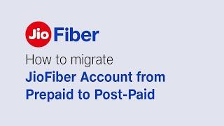 How To Migrate JioFiber Account from Prepaid to Postpaid