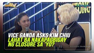 Vice Ganda asks Kim Chiu: 'Lahat ba nakapagbigay ng closure sa 'yo?' | ABS-CBN News