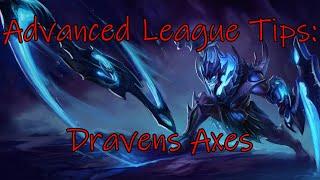 Advanced League Tips - Draven: How to Manipulate his Axes