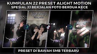 KUMPULAN 22 PRESET JJ ALIGHT MOTION SPESIAL JJ BERJALAN KECE VIRAL FOTO BERDUA| PRESET DI BAWAH 5 MB