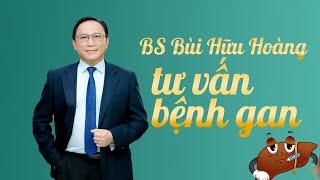 Tư vấn cách bảo vệ gan khỏe mạnh - PGS.TS.BS Bùi Hữu Hoàng