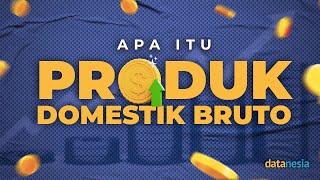 APA ITU PRODUK DOMESTIK BRUTO? KOK DIJADIKAN UKURAN KEMAJUAN EKONOMI SEBUAH NEGARA?