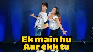 Ek main hu aur ekk tu Dance cover | Vicky and Aakanksha | Sangeet choreography