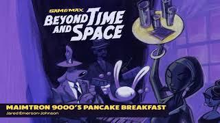 Sam & Max Beyond Time and Space Remastered Soundtrack Preview - Maimtron 9000's Pancake Breakfast