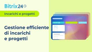 Bitrix24 per una gestione efficiente di incarichi e progetti