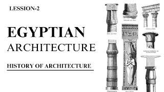 Egyptian Architecture - History of Architecture ( Full Lecture)