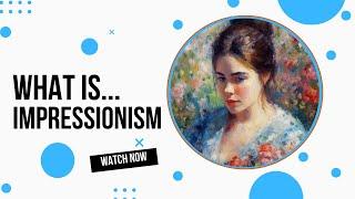 What is Impressionism?