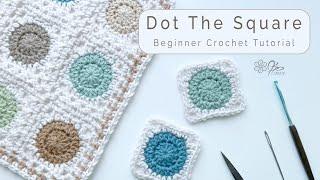 Crochet Made Simple: Quick & Easy - Dot The Square - Perfect for Beginners!