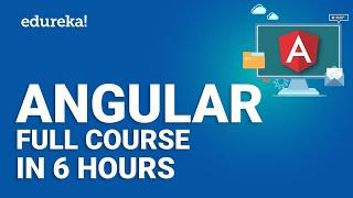 Angular Full Course -  Learn Angular in 6 Hours | Angular Tutorial For Beginners | Edureka