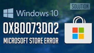 How to Fix Microsoft Store Error 0x80073D02 in Windows 10 - [2024]