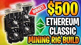 $500 Ethereum Classic Mining Rig Budget Build