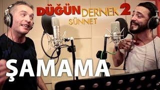 Düğün Dernek 2 Sünnet - Şamama Klip