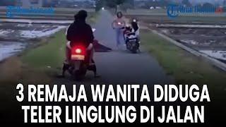 Tiga Remaja Wanita Diduga Teler Linglung di Jalan