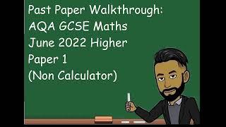 AQA GCSE Maths Higher June 2022 Paper 1 (Non Calculator) Walkthrough