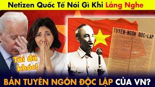 Netizen quốc tế nói gì khi lắng nghe bản tuyên ngôn độc lập của chủ tịch Hồ Chí Minh?