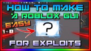 How To Make A Roblox Exploit Script GUI | Easy Tutorial | *WORKING 2021*