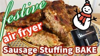 FESTIVE banger aka sausage STUFFING Bake, easy AIRFRYER recipe