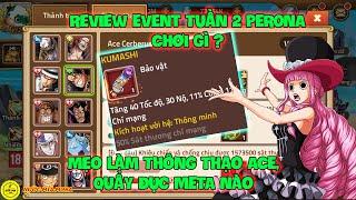 Huyền Thoại Hải Tặc - Review Event Tuần 2 PERONA Chơi Gì? Mẹo Làm Thông Thạo ACE, Quẩy Đục META Nào